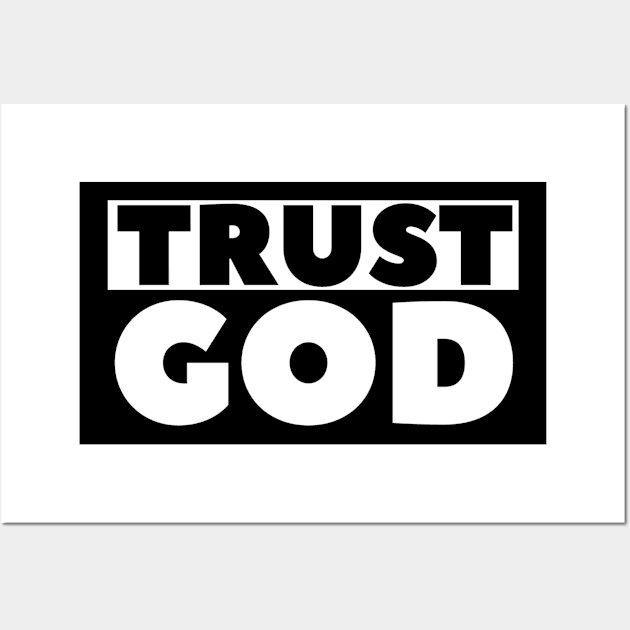 Trust God - Christian Wall Art by ChristianShirtsStudios